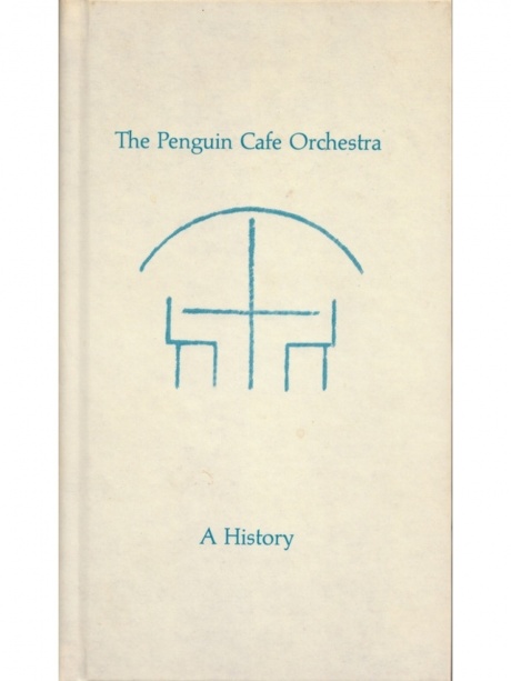 THE PENGUIN CAFE ORCHESTRA - A History