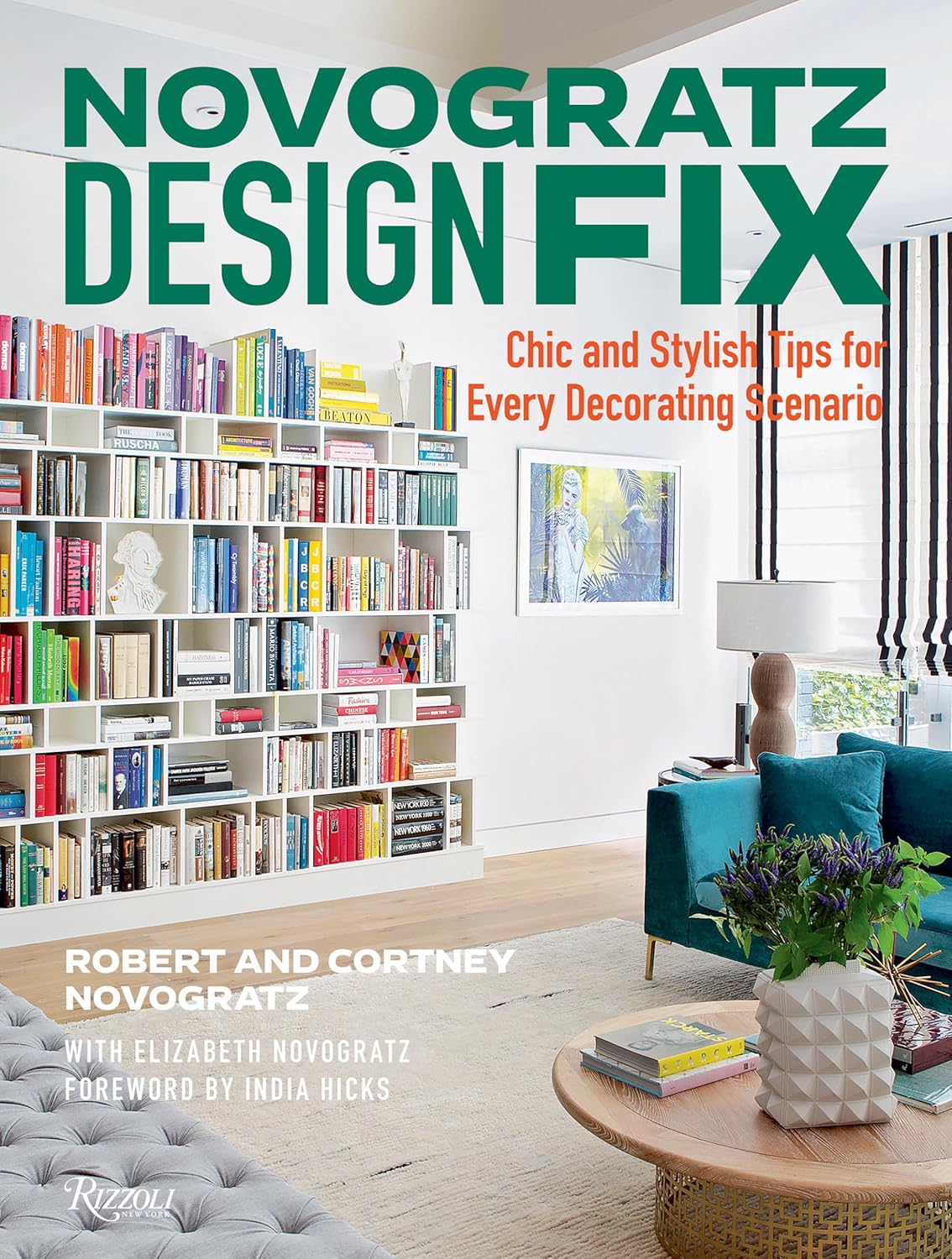 

Design Fix: Chic and Stylish Tips for Every Decorating Scenario. Novogratz Cortney, Novogr