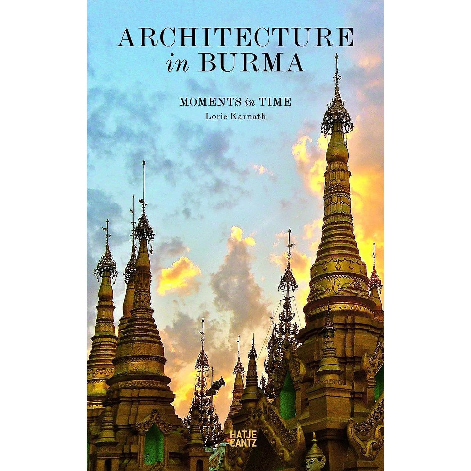 

Architecture in Burma: Moments in Time