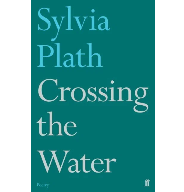 

Crossing the water. Plath, Sylvia