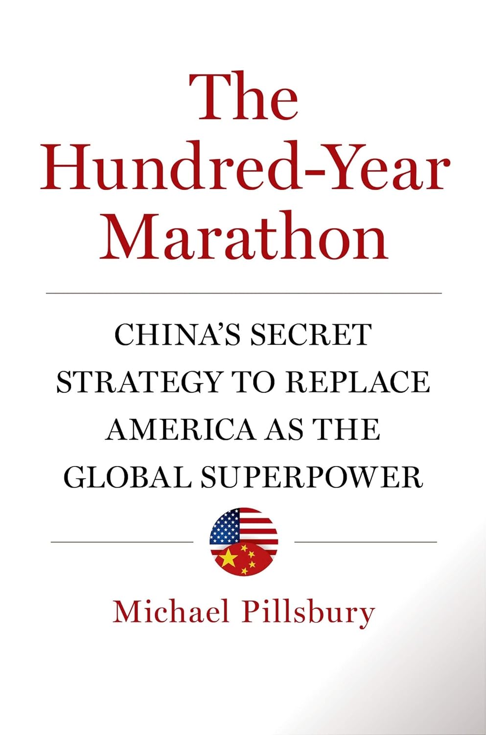 

The Hundred-Year Marathon: China's Secret Strategy to Replace America as the Global Superp