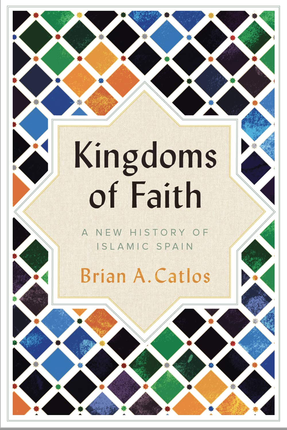 

Kingdoms of faith. Catlos, Brian A.
