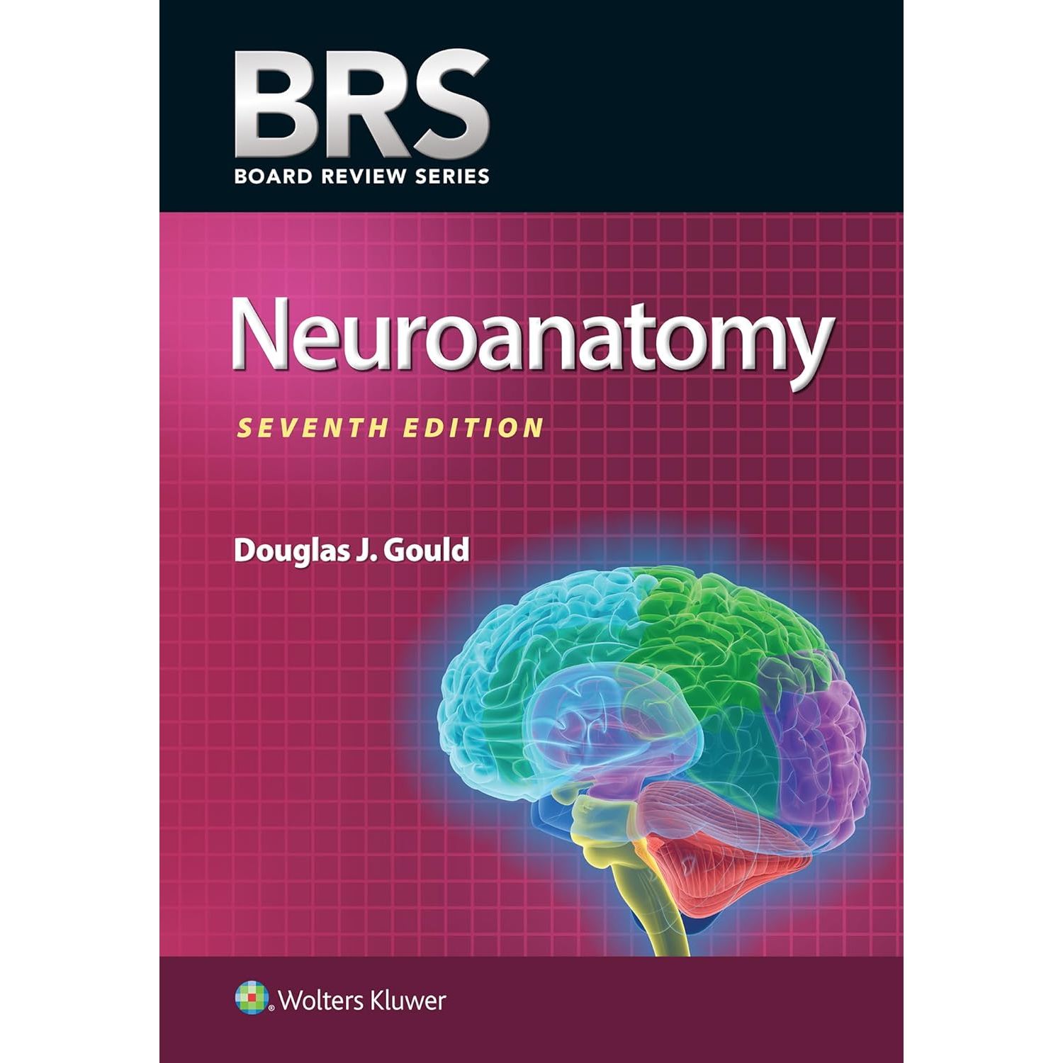 

BRS Neuroanatomy. Douglas J. Gould