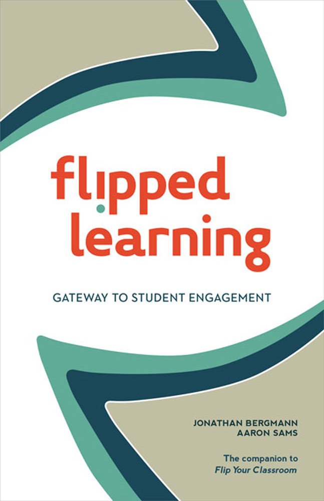 

Flipped learning. Bergmann, Jonathan Sams, Aaron
