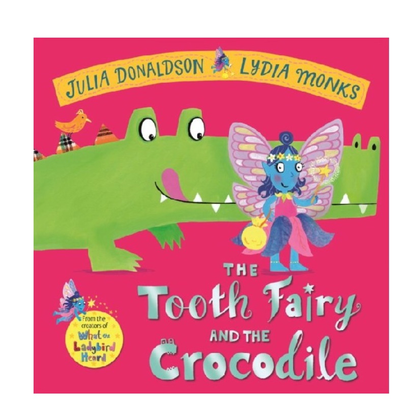 

Tooth fairy and the crocodile. Donaldson Julia