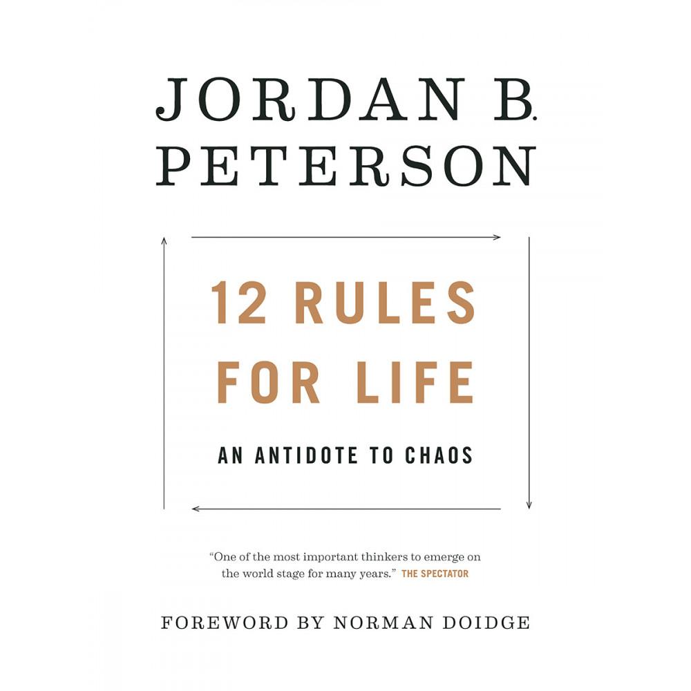 

12 Rules for Life: An Antidote to Chaos