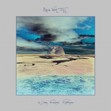 

STEVE VON TILL - A Deep Voiceless Wilderness