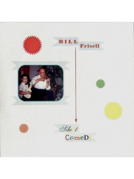 

BILL FRISELL - Silent Comedy