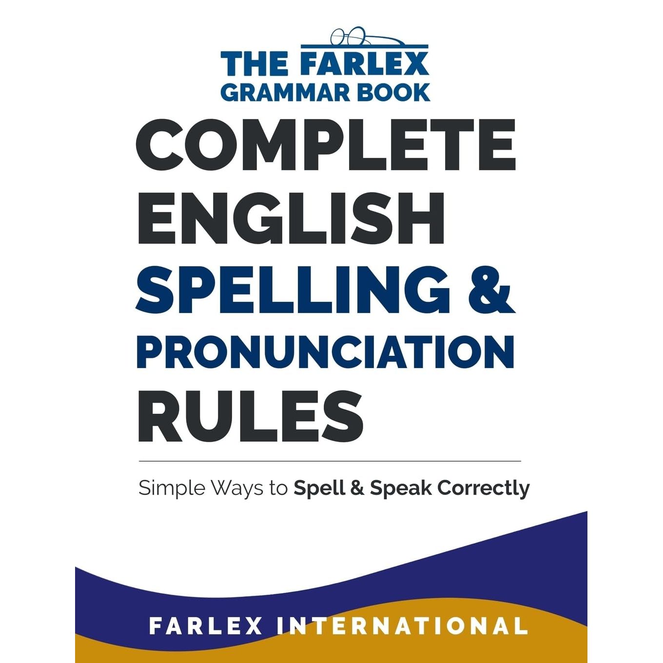 

Complete English Spelling and Pronunciation Rules: Simple Ways to Spell and Speak Correctl