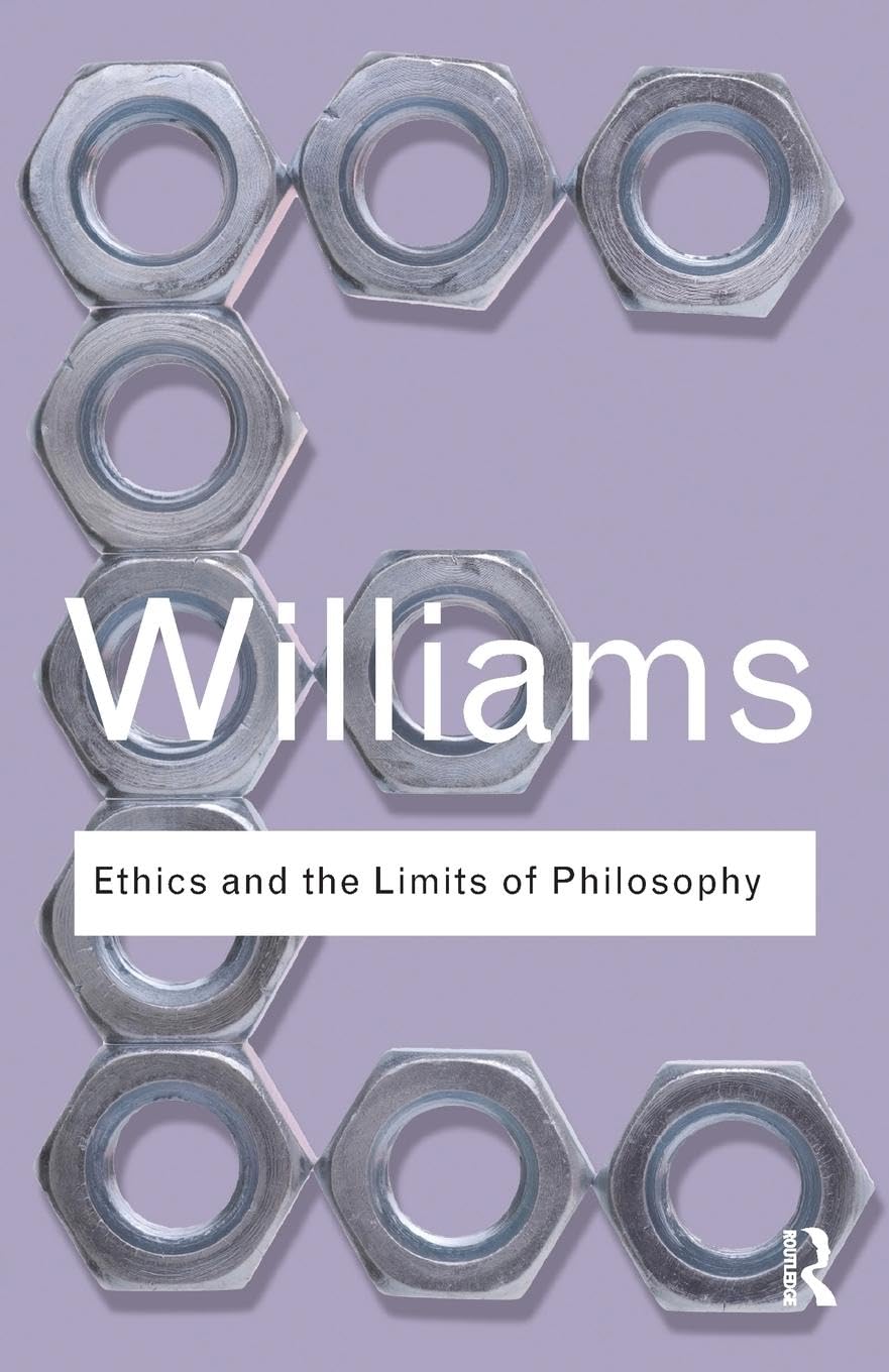 

Ethics and the Limits of Philosophy. Williams Bernard