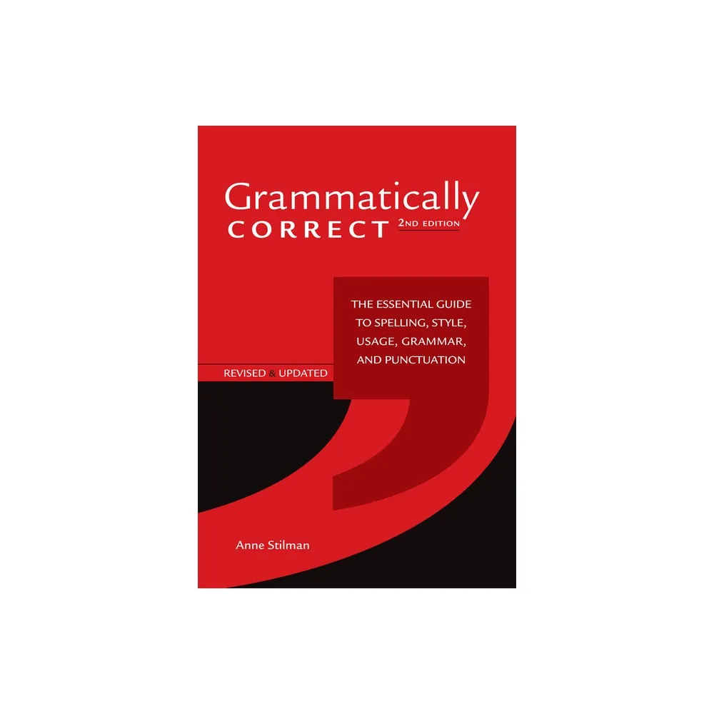 

Grammatically correct: the essential guide to spelling, style, usage, grammar, and punctua