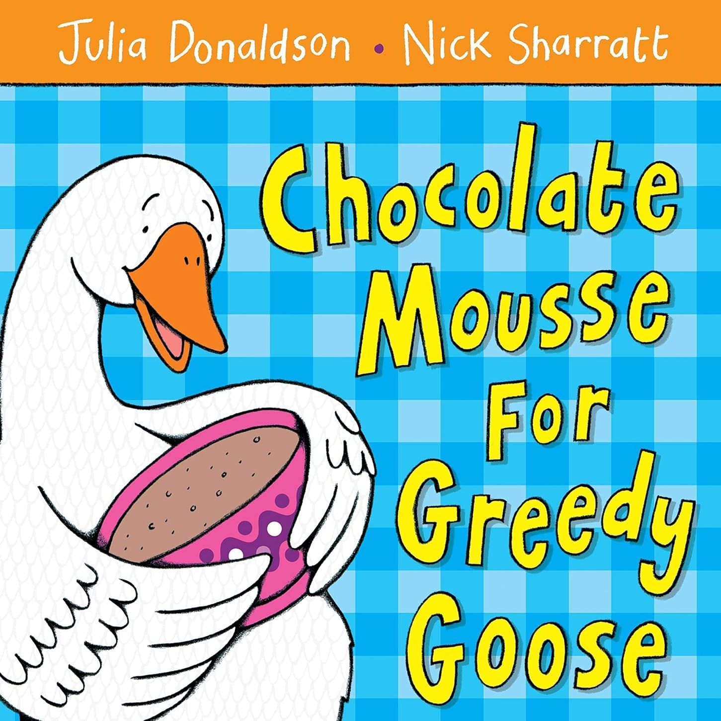 

Chocolate Mousse for Greedy Goose. Donaldson Julia