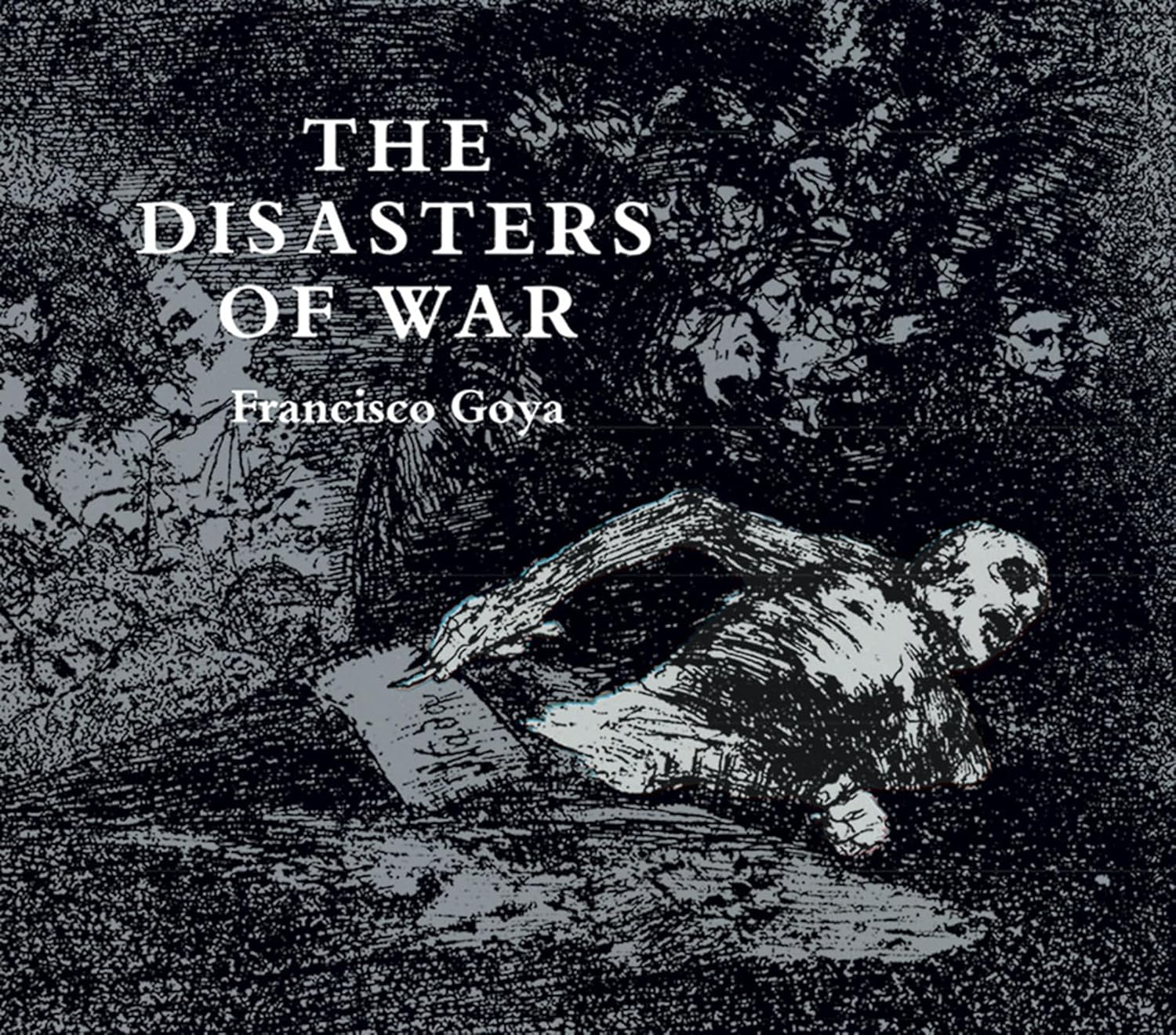 

Disasters of War by Fransico Goya. Francisco