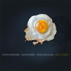 

Thomas Borgmann, Wilber Morris, Reggie Nicholson - Nasty & Sweet