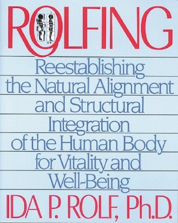 

Rolfing. Rolf, Ida P.