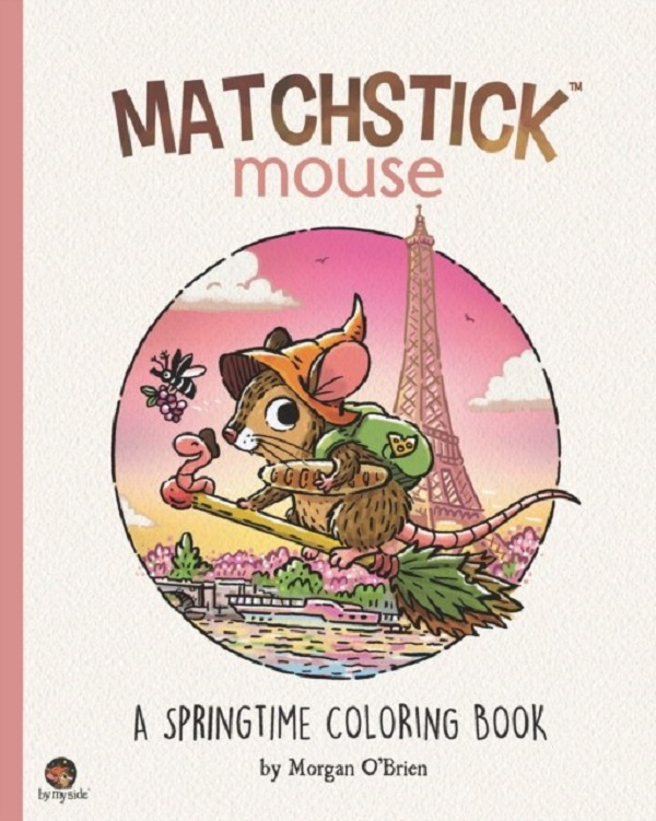 

Matchstick Mouse: A Springtime Coloring Book. O'Brien, Morgan