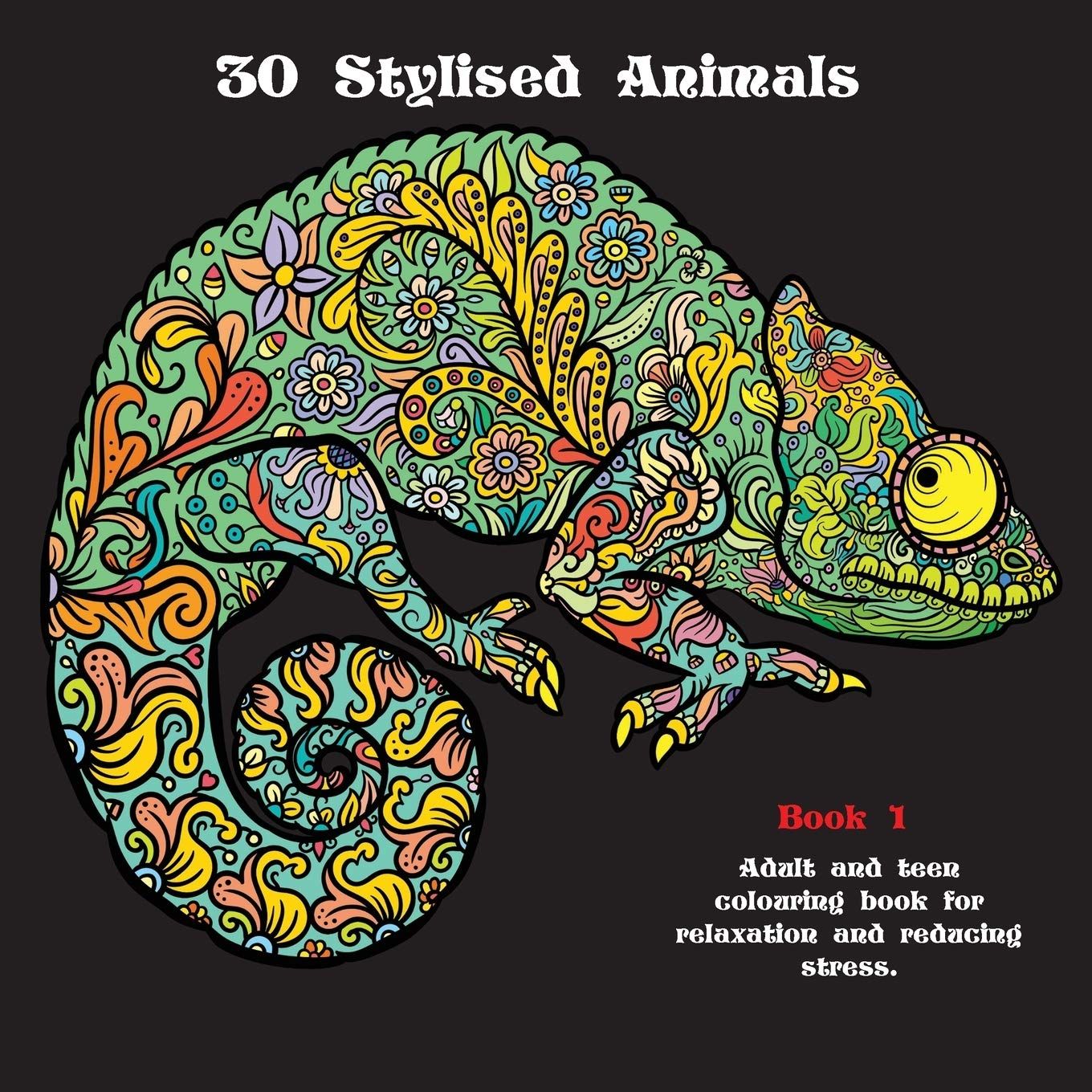 

30 Stylised Animals: Adult and Teen Colouring Book for Relaxation and Reducing Stress. Dra