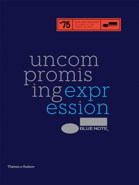 

- Blue Note. Uncompromising Expression