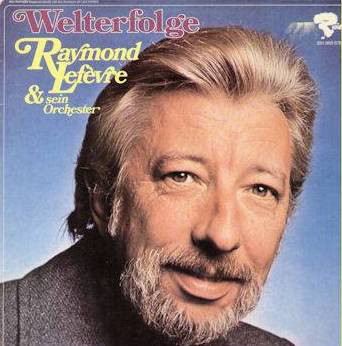 

LEFEVRE, RAYMOND - Welterfolge