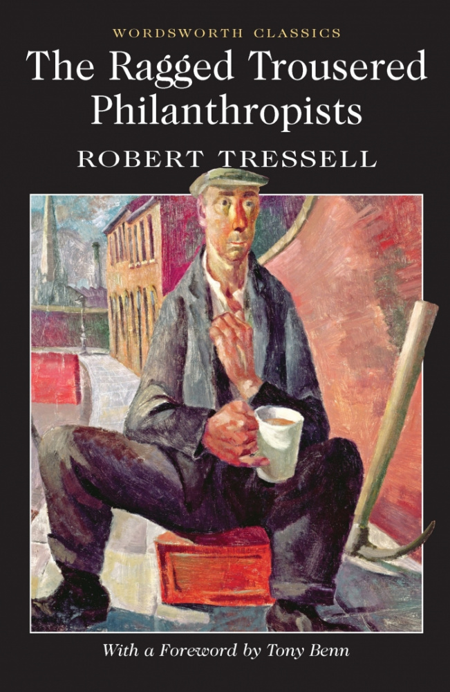 

Tressell R. The Ragged Trousered Philanthropists