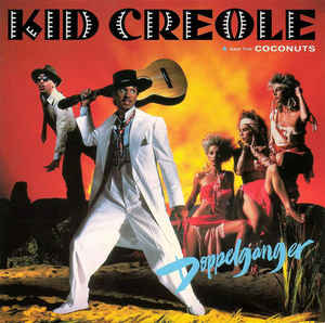 

KID CREOLE & THE COCONUTS - Doppelganger