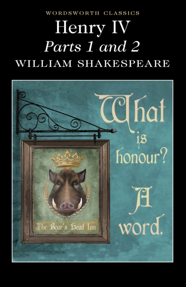 

Shakespeare W. Henry IV Parts 1 & 2