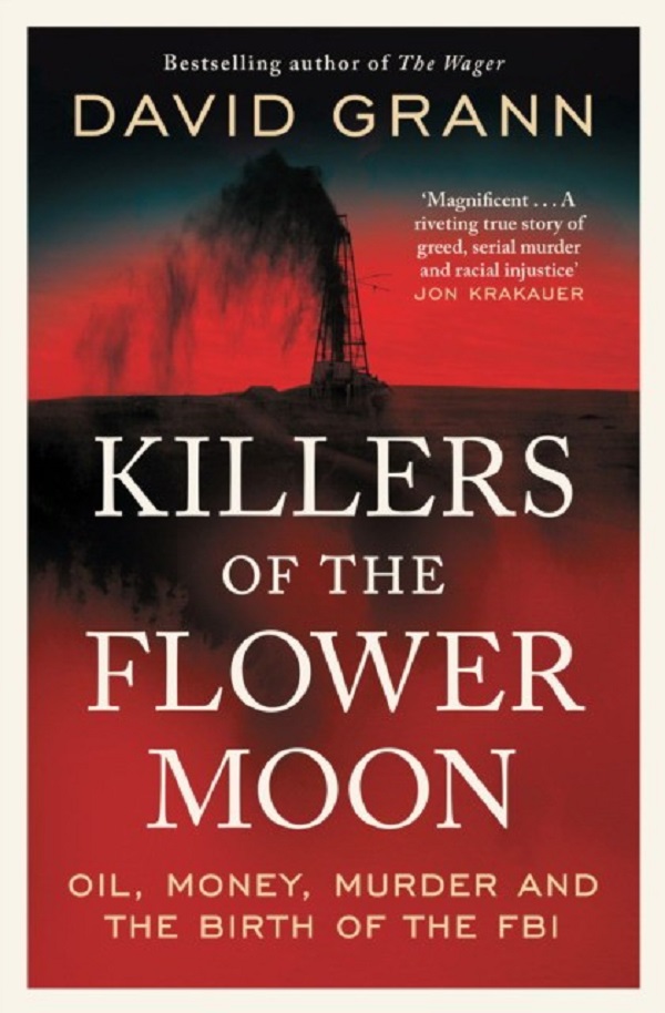 

Killers of the Flower Moon. David Grann