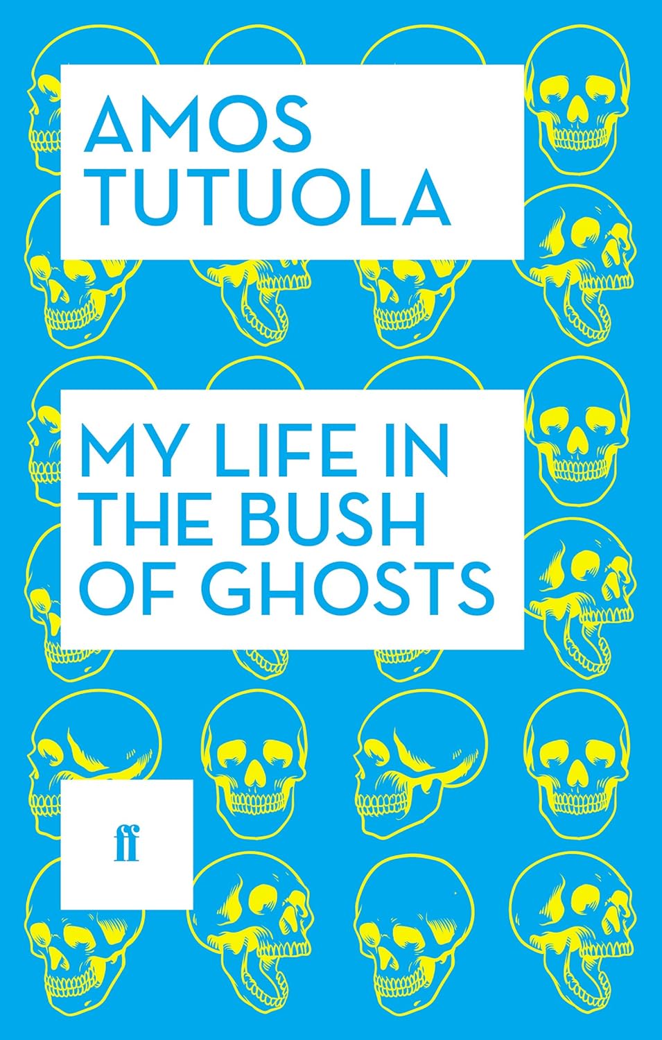 

My Life in the Bush of Ghosts. Tutuola, Amos