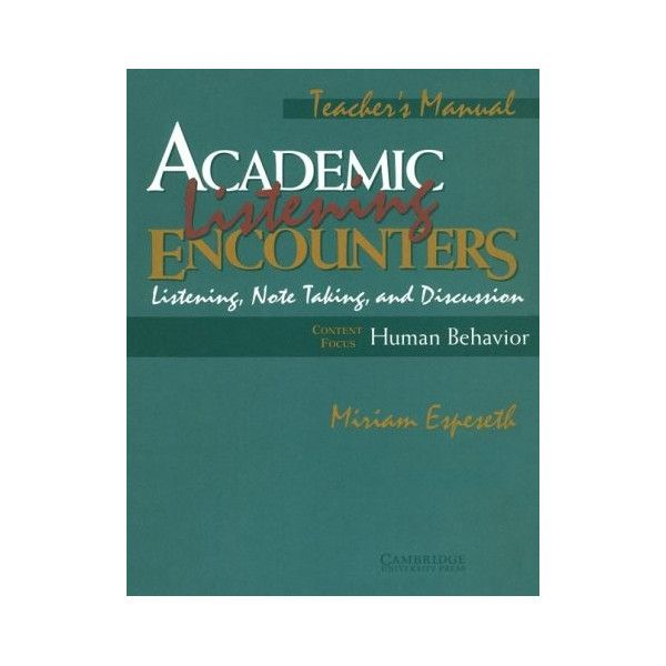

Academic Encounters Human Behavior Teacher's Manual (Listening). Miriam Espeseth