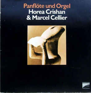 HOREA CRISHAN & MARCEL CELLIER -  Panflote Und Orgel