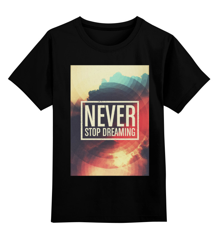 

Детская футболка Printio Never stop dreaming цв.черный р.128, 0000000781998