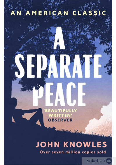 

AN AMERICAN CLASSIC: A Separate Peace : As heard on BBC Radio 4