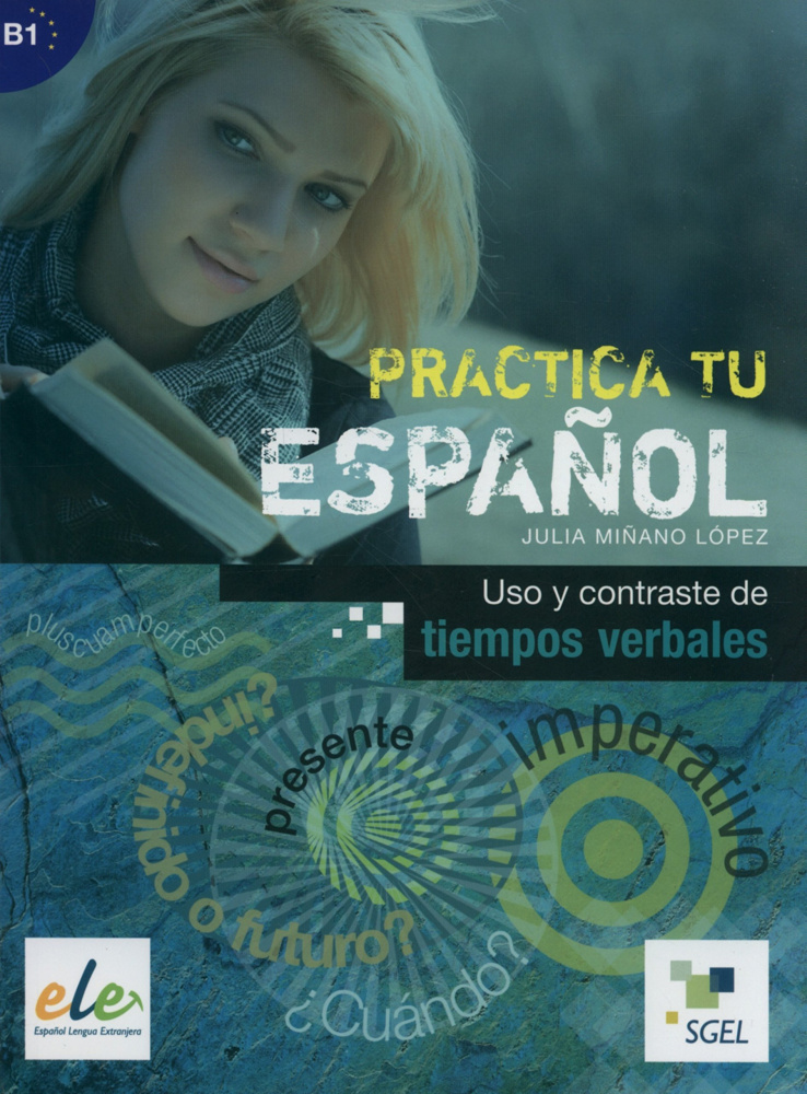 

Книга Practica tu español: Uso y contraste de tiempos verbales