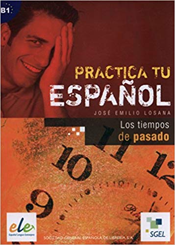 

Книга Practica tu espanol: Tiempos Del Pasado