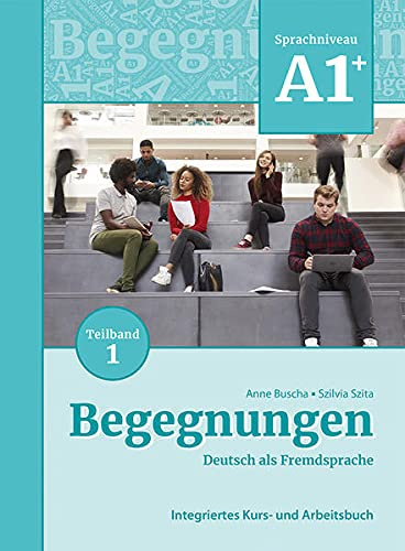 

Begegnungen (3. Auflage) A1+ Kurs- und Arbeitsbuch. Teil 1