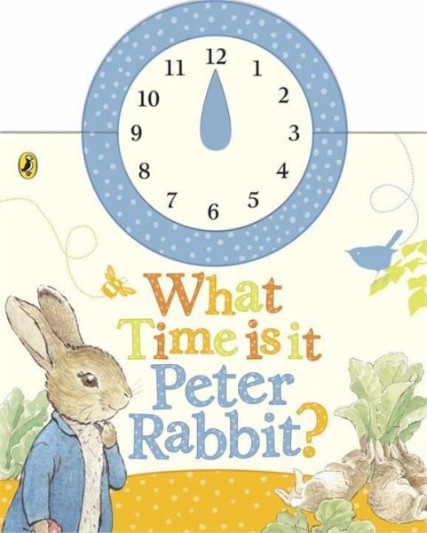 

Beatrix Potter. What Time is it, Peter Rabbit