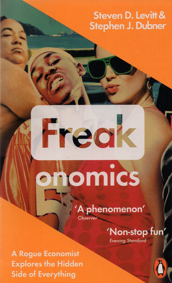 

Книга D. Steven. Freakonomics: A Rogue Economist Explores the Hidden Side of Everything
