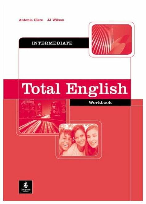 Total english. Total English Intermediate Workbook. Ключи на total English students book. English total Intermediate student's book 2006. Total English Workbook teachers book.