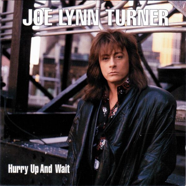 

TURNER, JOE LYNN: Hurry Up And Wait