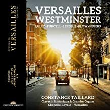 

TAILLARD, CONSTANCE : Versailles Westminster: Louis Couperin; John Blow; Jean-Baptiste Lul