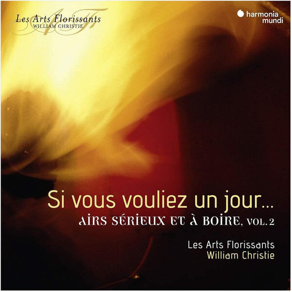 

LES ARTS FLORISSANTS: Si Vous Vouliez Un Jour'