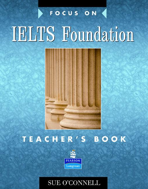 

Книга Focus on IELTS Foundation Teacher's Book