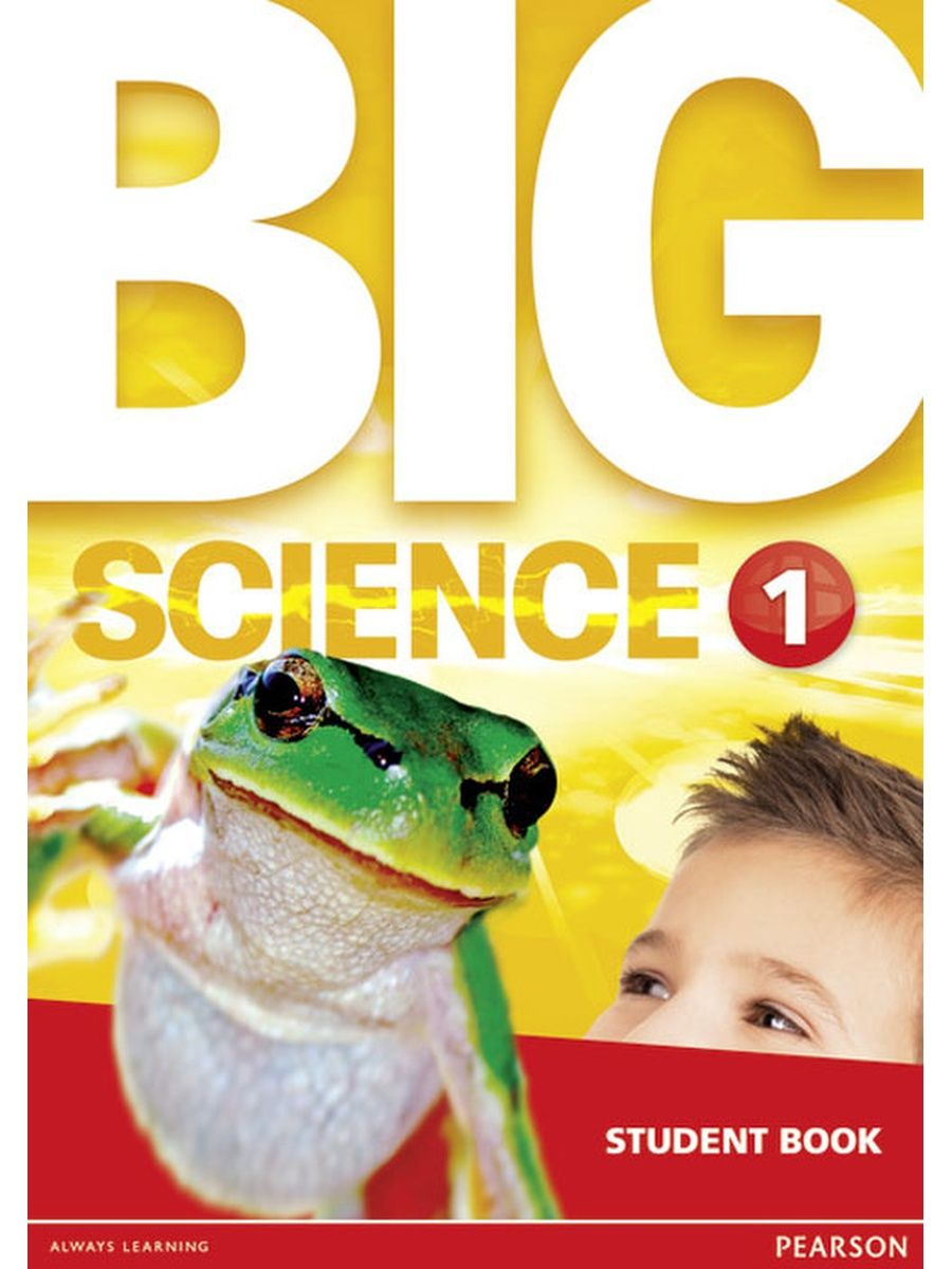 

Big Science 1 Student Book