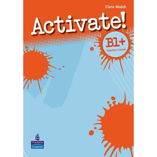

Activate! B1+ Teacher's Book