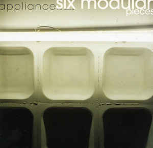 

APPLIANCE: Six Modular Pieces