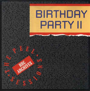 

BIRTHDAY PARTY: The Peel Session -Ii