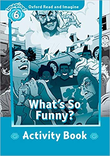 

Книга Oxford Read and Imagine Level 6 What's So Funny - Activity Book
