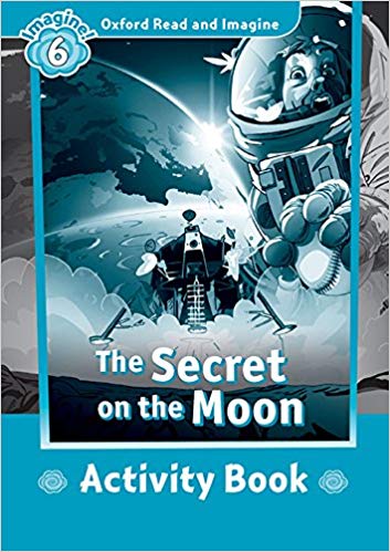 

Книга Oxford Read and Imagine Level 6 The Secret On The Moon - Activity Book