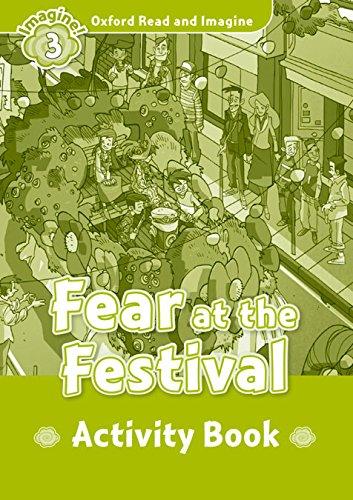 

Книга Oxford Read and Imagine Level 3 Fear at the Festival - Activity Book