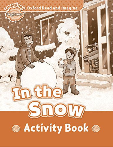 

Книга Oxford Read and Imagine Beginner In the Snow - Activity Book